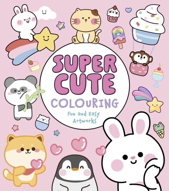 Super Cute Colouring : Fun and Easy Artworks