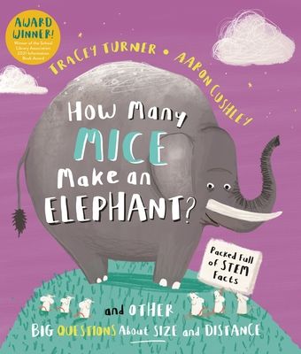 How Many Mice Make an Elephant? : And Other Big Questions About Size and Distance