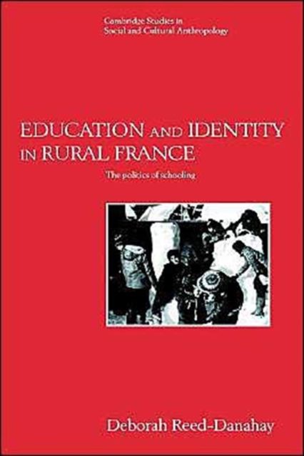 Education and Identity in Rural France : The Politics of Schooling