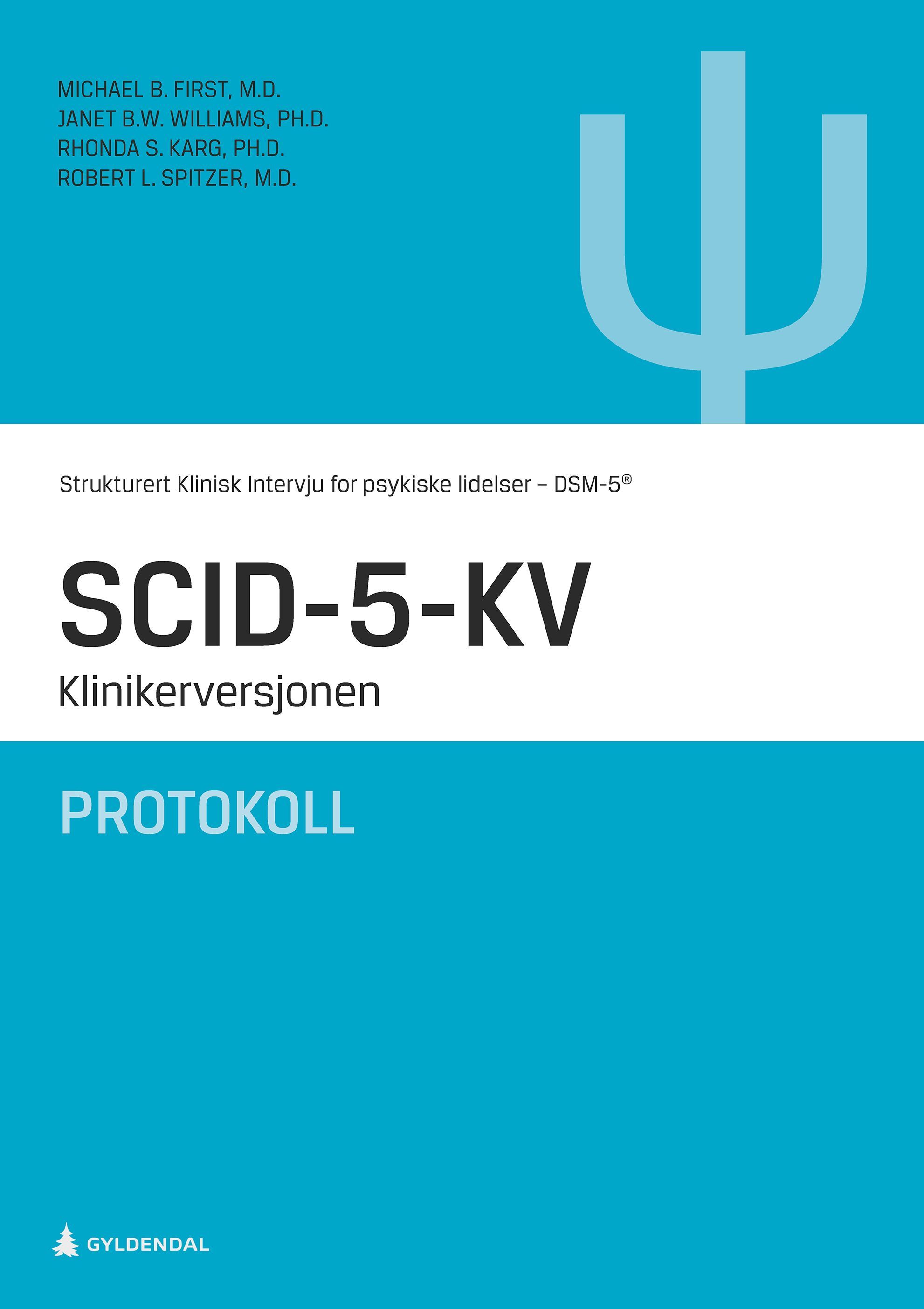 SCID-5-KV protokoll : klinikerversjonen : strukturert klinisk intervju for psykiske lidelser : DSM-5.