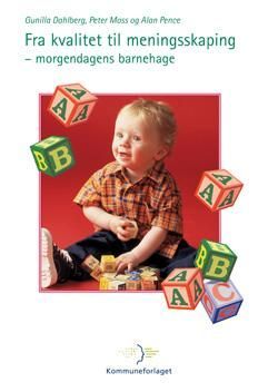 Fra kvalitet til meningsskaping : morgendagens barnehage