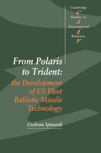 From Polaris to Trident : The Development of US Fleet Ballistic Missile Technology