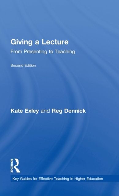 Giving a Lecture : From Presenting to Teaching