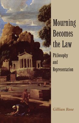 Mourning Becomes the Law : Philosophy and Representation