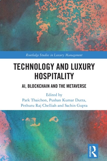 Technology and Luxury Hospitality : AI, Blockchain and the Metaverse