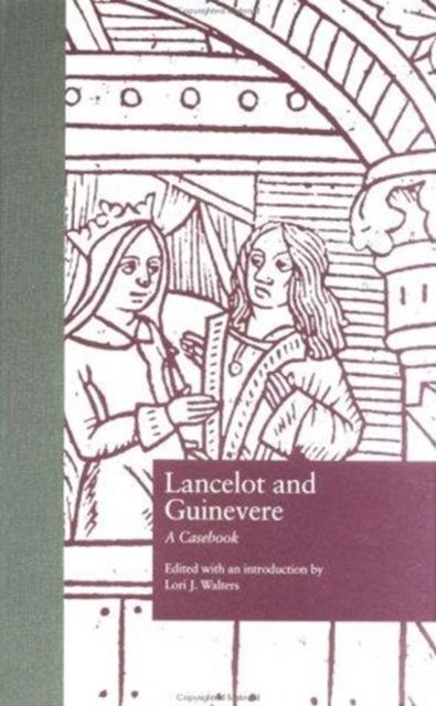 Lancelot and Guinevere : A Casebook