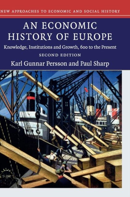 An Economic History of Europe : Knowledge, Institutions and Growth, 600 to the Present