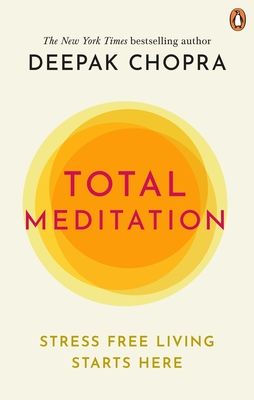 Total Meditation : Stress Free Living Starts Here