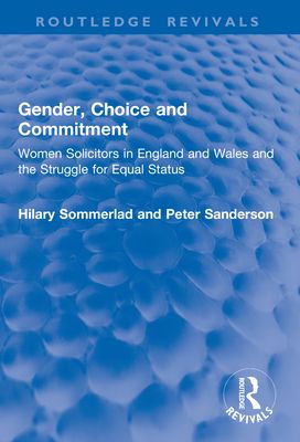 Gender, Choice and Commitment : Women Solicitors in England and Wales and the Struggle for Equal Status