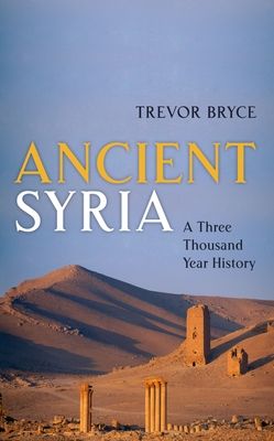 Ancient Syria : A Three Thousand Year History