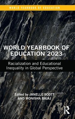 World Yearbook of Education 2023 : Racialization and Educational Inequality in Global Perspective