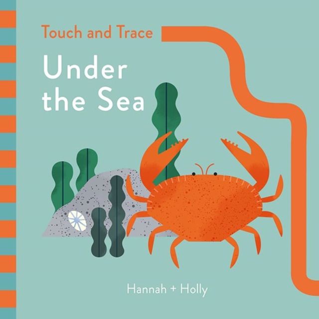 Hannah + Holly Touch and Trace: Under the Sea : Hannah+Holly
