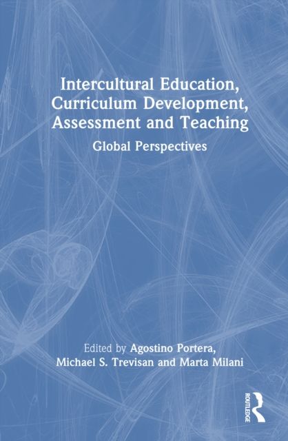 Intercultural Education, Curriculum Development, Assessment and Teaching : Global Perspectives