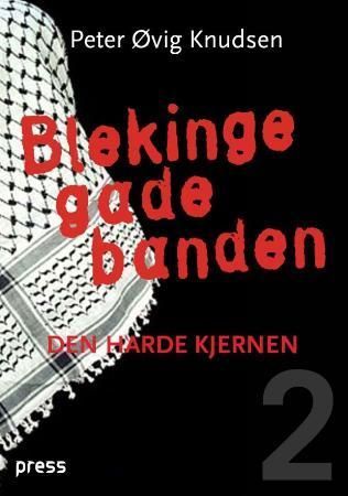Blekingegadebanden. [Bind 2]. Den harde kjernen