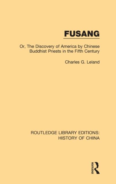 Fusang : Or, The discovery of America by Chinese Buddhist Priests in the Fifth Century