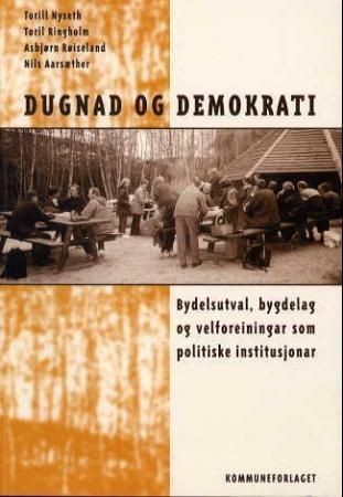 Dugnad og demokrati : bydelsutval, bygdelag og velforeiningar som politiske institusjonar