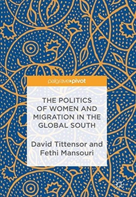 The Politics of Women and Migration in the Global South