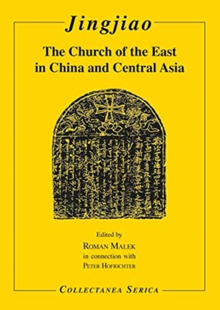 Jingjiao : The Church of the East in China and Central Asia