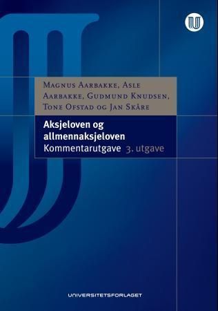Aksjeloven og allmennaksjeloven : lov 13. juni 1997 nr. 44 om aksjeselskaper (aksjeloven) og lov 13. juni 1997 nr. 45 om allmennaksjeselskaper (allmennaksjeloven) : kommentarutgave