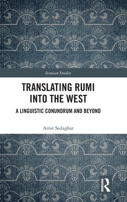 Translating Rumi into the West : A Linguistic Conundrum and Beyond