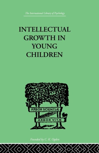 Forsidebilde av Intellectual Growth In Young Children : With an Appendix on Children's "Why" Questions by Nathan Isaacs