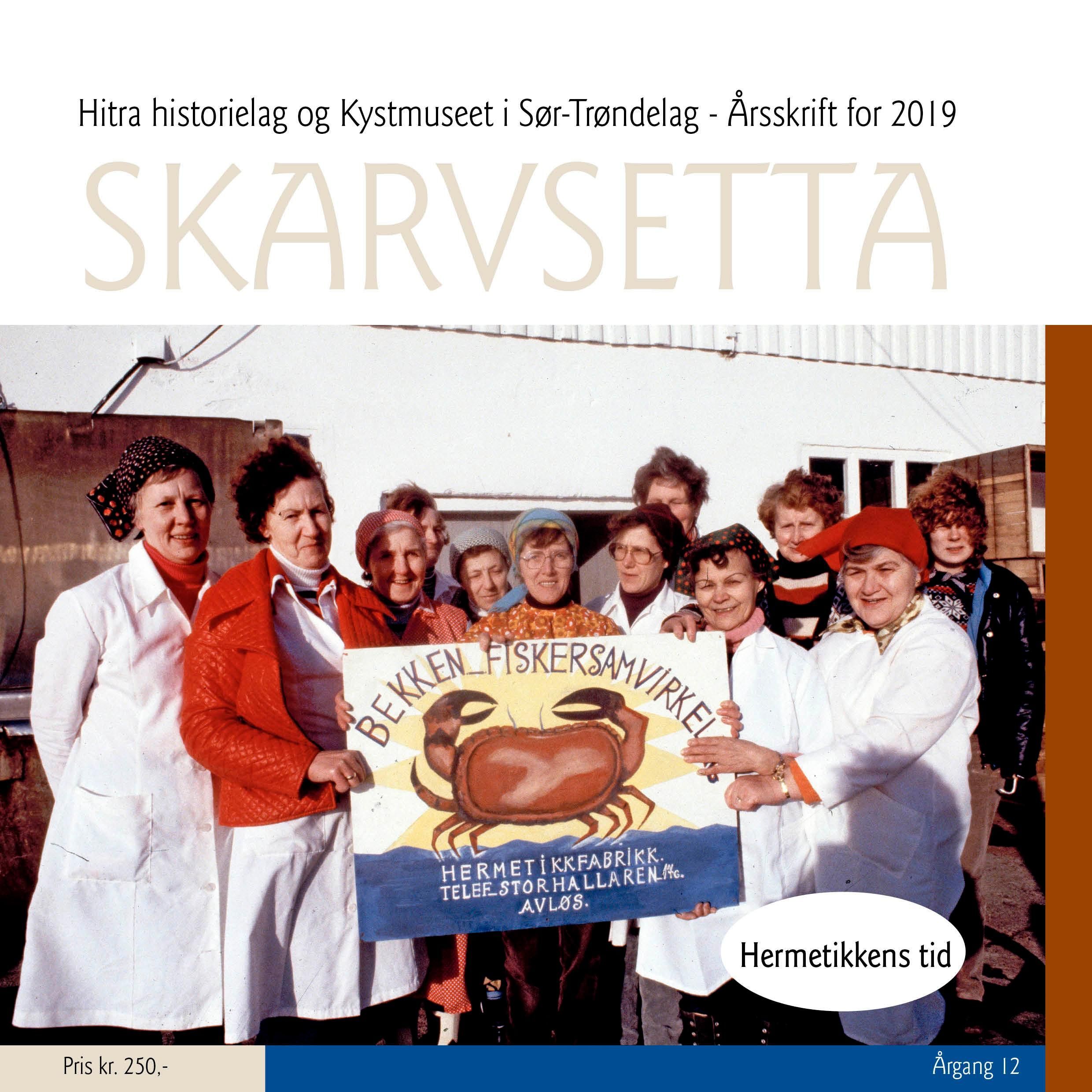 Skarvsetta : Hitra Historielag og Kystmuseet i Sør-Trøndelag : årsskrift for 2019 : hermetikkens tid