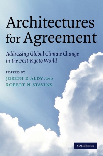 Architectures for Agreement : Addressing Global Climate Change in the Post-Kyoto World