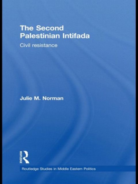 The Second Palestinian Intifada : Civil Resistance