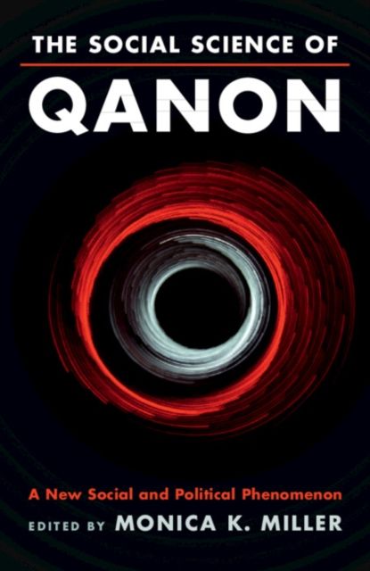 The Social Science of QAnon : A New Social and Political Phenomenon