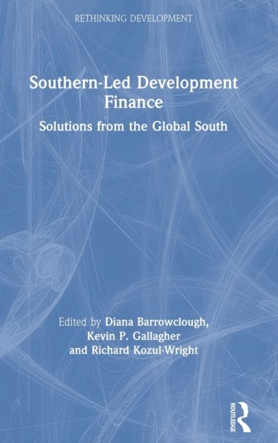 Forsidebilde av Southern-Led Development Finance : Solutions from the Global South