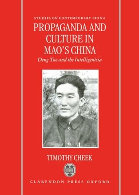 Propaganda and Culture in Mao's China : Deng Tuo and the Intelligentsia