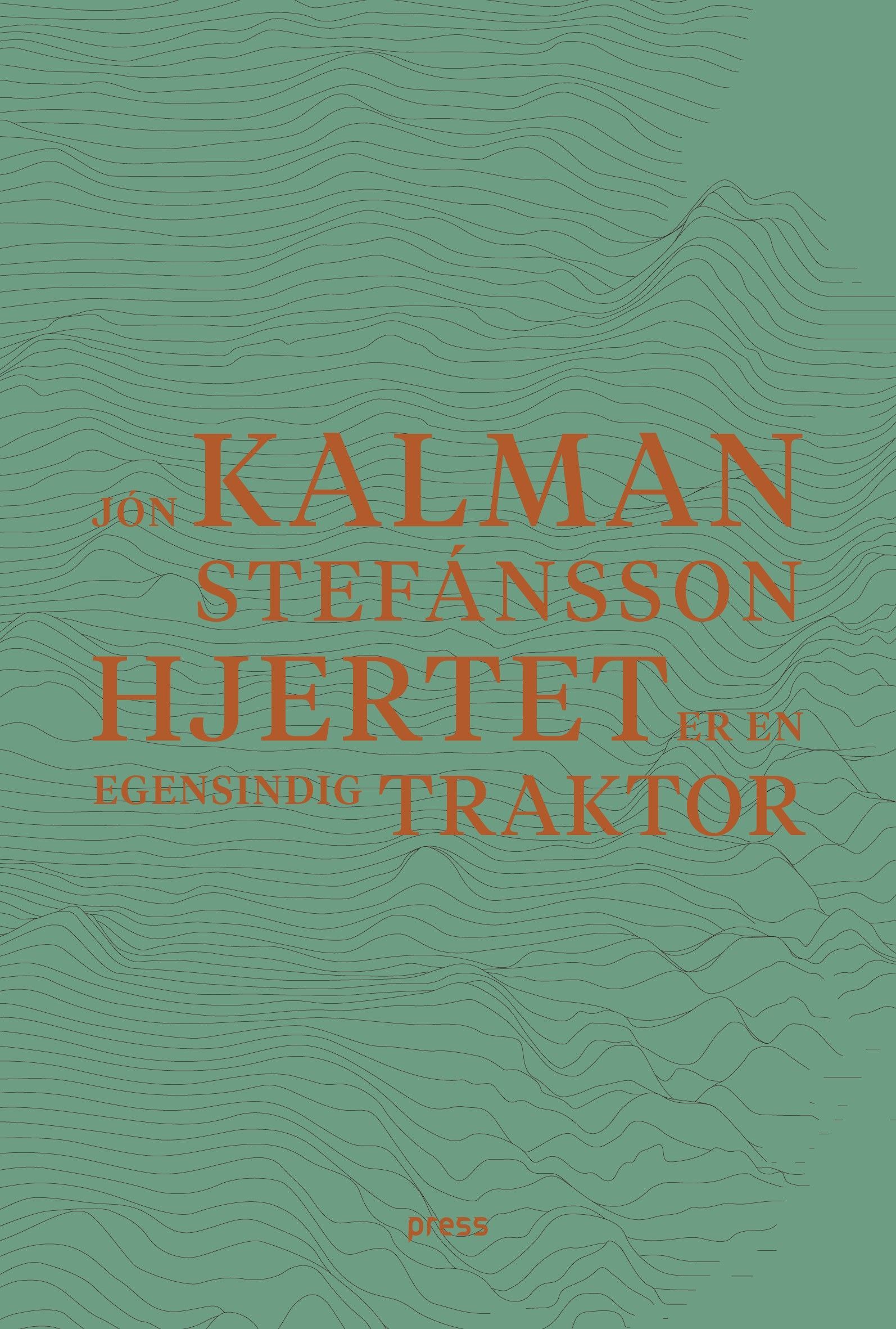 Hjertet er en egensindig traktor : dikt 1988-2021