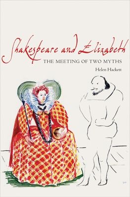 Shakespeare and Elizabeth : The Meeting of Two Myths