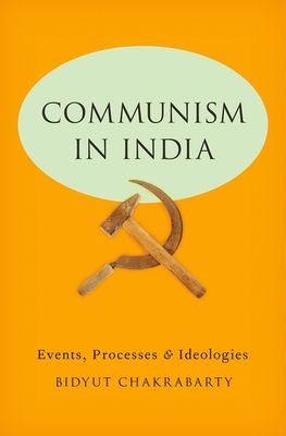 Communism in India : Events, Processes and Ideologies