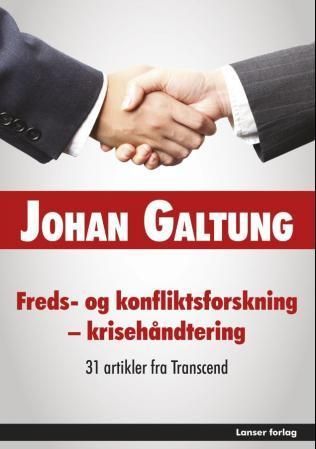 Freds- og konfliktsforskning - krisehåndtering : 31 artikler fra Transcend : en pamflett