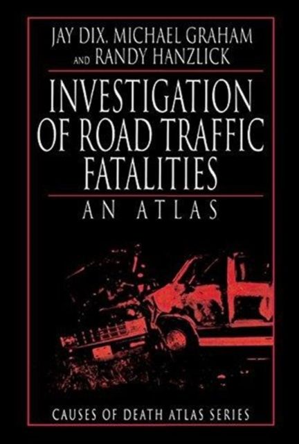 Investigation of Road Traffic Fatalities : An Atlas