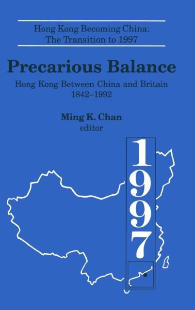Precarious Balance : Hong Kong Between China and Britain, 1842-1992