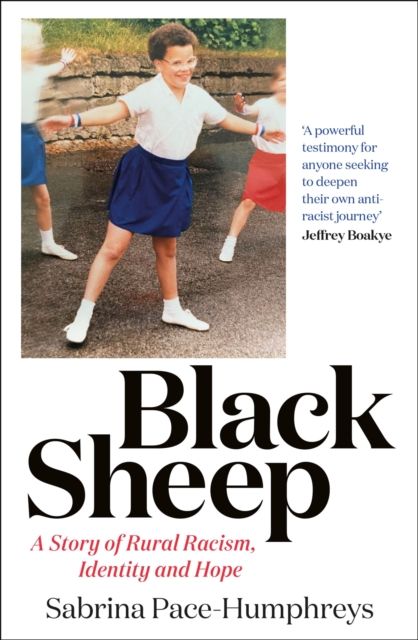Black Sheep : A Story of Rural Racism,  Identity and Hope