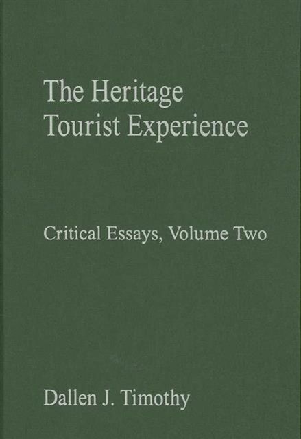 The Heritage Tourist Experience : Critical Essays, Volume Two