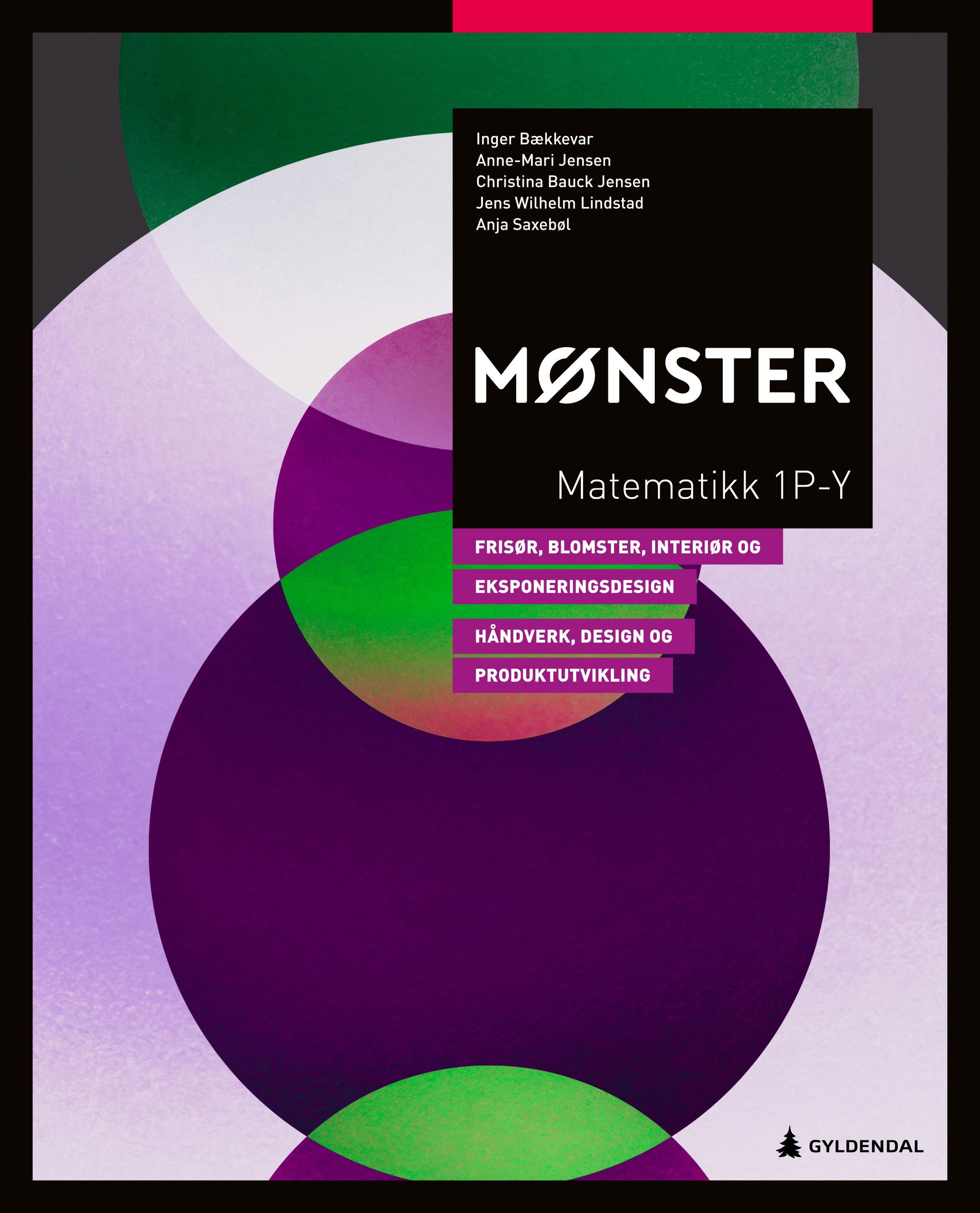 Mønster : frisør, blomster, interiør og eksponeringsdesign og håndverk, design og produktutvikling : matematikk 1P-Y