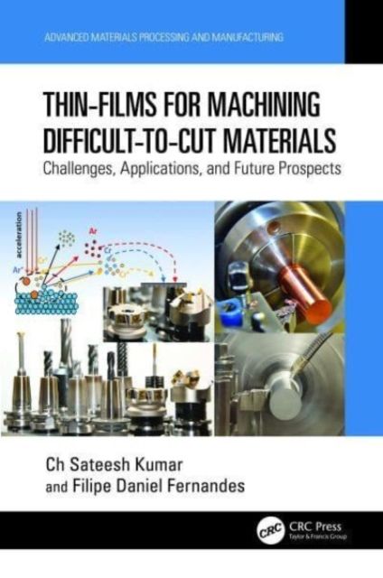 Thin-Films for Machining Difficult-to-Cut Materials : Challenges, Applications, and Future Prospects