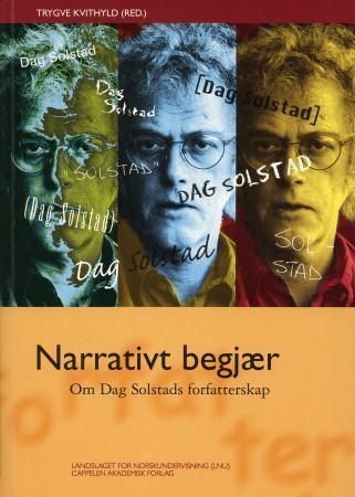 Narrativt begjær : om Dag Solstads forfatterskap