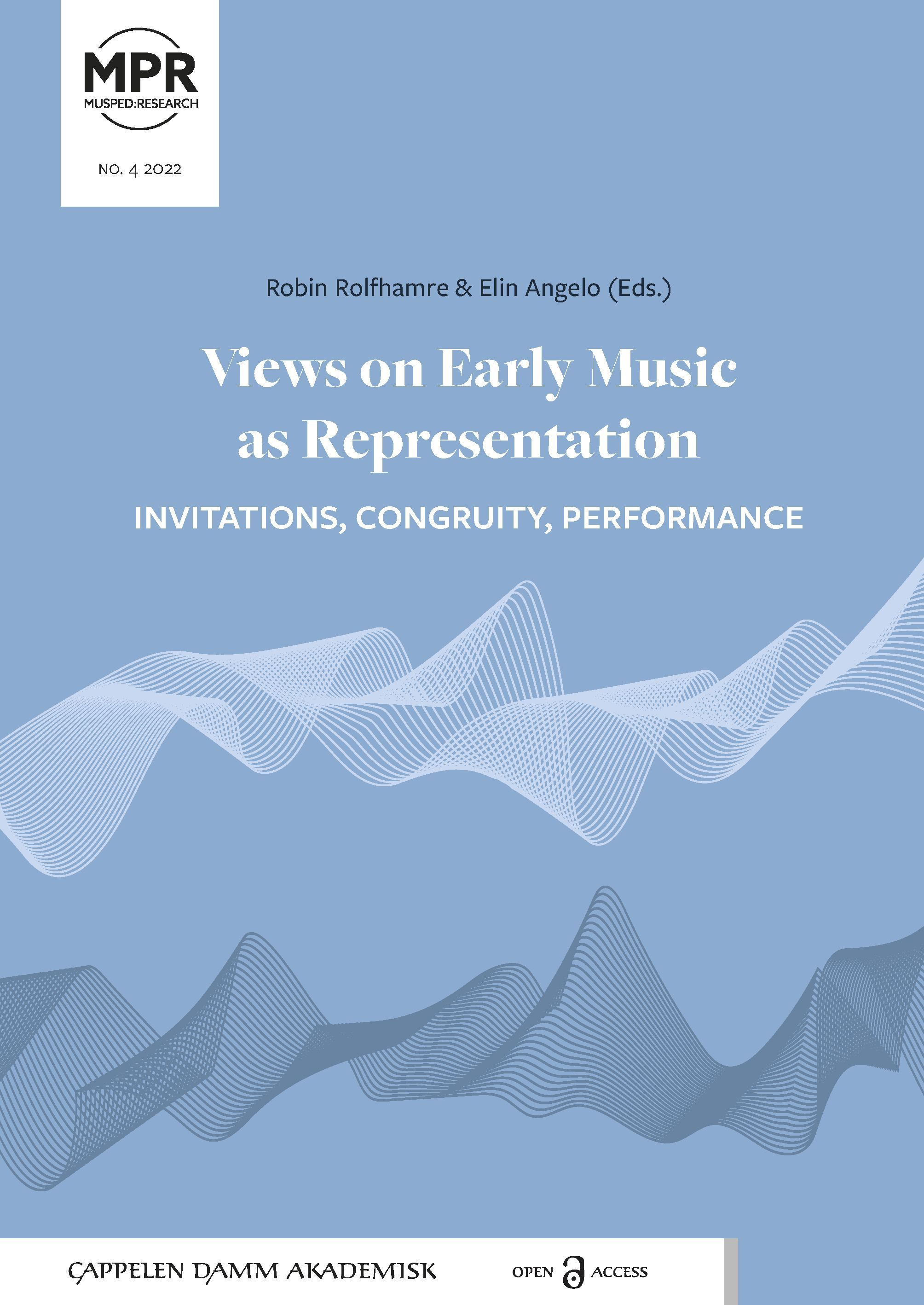 Views on early music as representation : invitations, congruity, performance