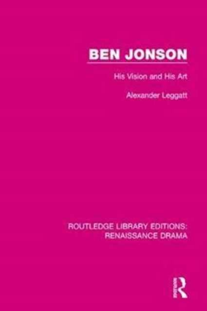 Ben Jonson : His Vision and His Art