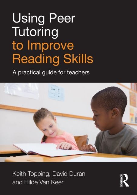 Using Peer Tutoring to Improve Reading Skills : A practical guide for teachers