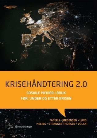 Krisehåndtering 2.0 : sosiale medier i bruk før, under og etter krisen