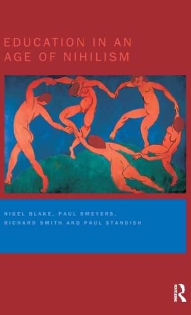 Education in an Age of Nihilism : Education and Moral Standards