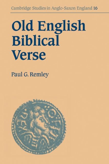 Old English Biblical Verse : Studies in Genesis, Exodus and Daniel