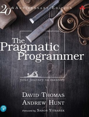 Pragmatic Programmer, The : Your journey to mastery, 20th Anniversary Edition