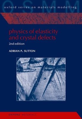 Physics of Elasticity and Crystal Defects : 2nd Edition